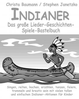 SONDERANGEBOTE BUCH Indianer - Das große Lieder-Geschichten-Spiele-Bastelbuch (Cover ist SchwarzWeiß) 