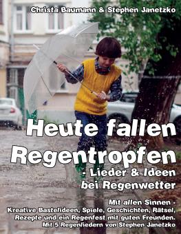 ebook PDF PDF-BUCH Heute fallen Regentropfen - Lieder und Ideen bei Regenwetter 