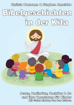 Buch Bibelgeschichten in der Kita - Jesus, Bartimäus, Zachäus & Co und ihre Umsetzung für Kinder 