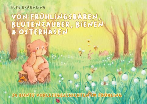 BUCH Elke Bräunling - Von Frühlingsbären, Blütenzauber, Bienen & Osterhasen 