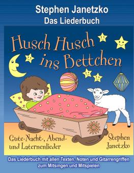 BUCH Husch, husch, ins Bettchen - Gute-Nacht-, Abend- und Laternenlieder - Das Liederbuch 