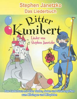 BUCH Ritter Kunibert - 20 fröhliche Kinderlieder für's ganze Jahr - Das Liederbuch 