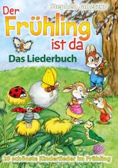 ebook PDF LIEDERBUCH zur CD "Der Frühling ist da - 20 schönste Kinderlieder im Frühling" 