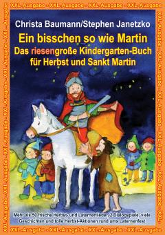 ebook PDF PDF-BUCH Ein bisschen so wie Martin - Das riesengroße Kindergarten-Buch für Herbst und Sankt Martin 