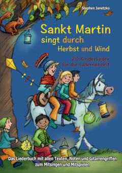 ebook PDF LIEDERBUCH zur CD "Sankt Martin SINGT durch HERBST und Wind - 20 Kinderlieder für die Laternenzeit" 