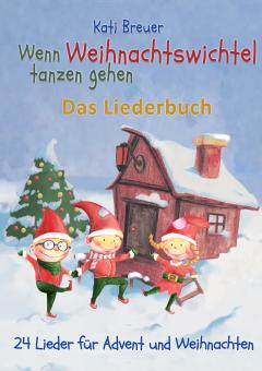 ebook PDF LIEDERBUCH zur CD "Wenn Weihnachtswichtel tanzen gehen" 