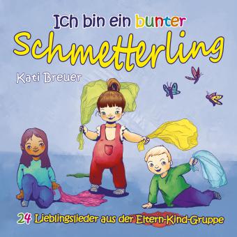 CD Ich bin ein bunter Schmetterling - 24 Lieblingslieder aus der Eltern-Kind-Gruppe 