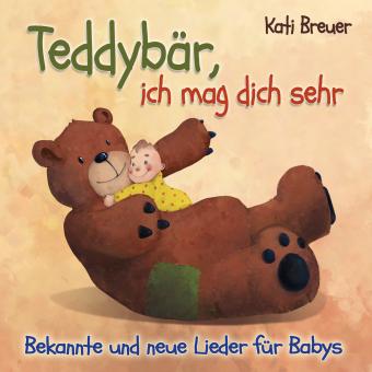 CD Teddybär, ich mag dich sehr! Bekannte und neue Lieder für Babys 