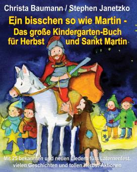 BUCH Ein bisschen so wie Martin - Das große Kindergarten-Buch für Herbst und Sankt Martin 