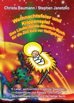 ebook PDF PDF-BUCH Weihnachtsfeier und Krippenspiel - Das Lieder-Spiele-Mitmach-Buch für die Zeit kurz vor Heiligabend 