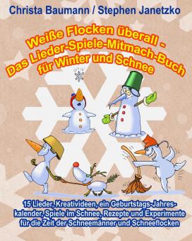 ebook PDF PDF-BUCH Weiße Flocken überall - Das Lieder-Spiele-Mitmach-Buch für Winter und Schnee 