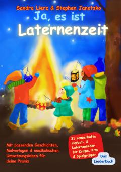 ebook PDF BUCH Sandra Lierz & Stephen Janetzko: Ja, es ist Laternenzeit - Das große Herbst- und Laternenbuch 