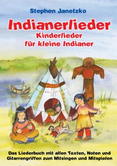 ebook PDF LIEDERBUCH zur CD "Indianerlieder - Kinderlieder für kleine Indianer" (Download-Album) 