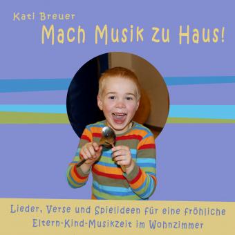 CD Kati Breuer: Mach Musik zu Haus: Die Lieder - SONDERANFERTIGUNG (gebrannte CD) 